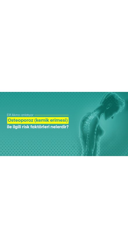 Osteoporoz (Kemik Erimesi) İle İlgili Risk Faktörleri Nelerdir?