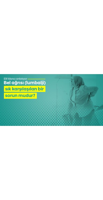 Bel Ağrısı(Lumbalji) Sık Karşılaşılan Bir Sorun Mudur?
