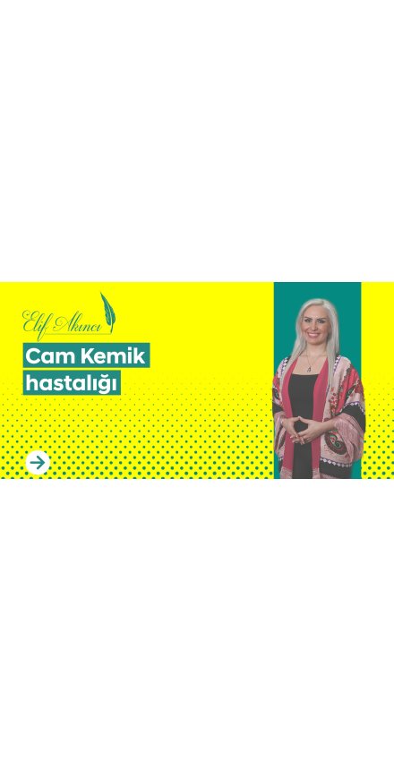 Cam Kemik Hastalığı Cam Kemik Hastalığı
