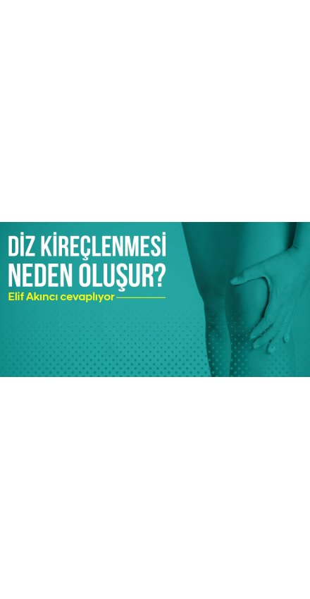 Diz Kireçlenmesi Neden Oluşur? Diz Kireçlenmesi Neden Oluşur?