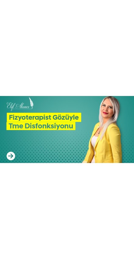 Fizyoterapist Gözüyle Tme Disfonksiyonu Fizyoterapist Gözüyle Tme Disfonksiyonu