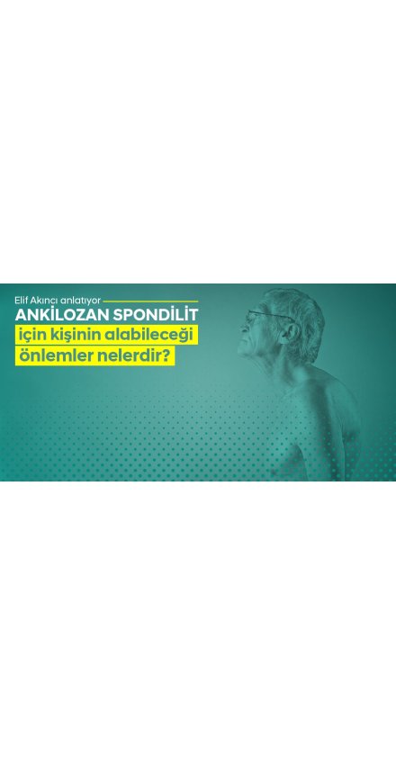 Ankilozan Spondilit İçin Kişinin Alabileceği Önlemler Nelerdir?