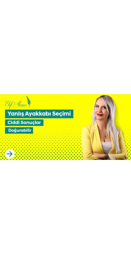 Yanlış Ayakkabı Seçimi Ciddi Sonuçlar Doğurabilir